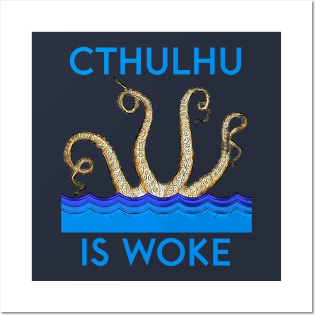 Cthulhu is Woke Wall Art by kenrobin